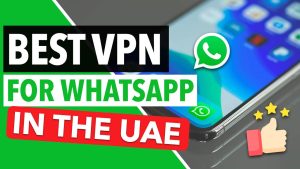 Read more about the article Best Free VPN for Whatsap Calling in UAE
