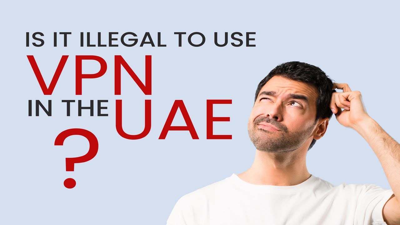 You are currently viewing Is it legal to use a VPN in the UAE?